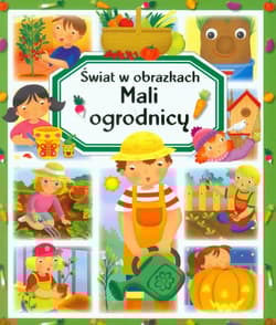 Mali ogrodnicy Świat w obrazkach