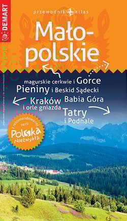 Małopolskie. Przewodnik+atlas. Polska niezwykła - Opracowanie Zbiorowe
