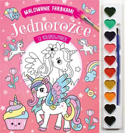 Malowanie farbkami. Jednorożce - Praca zbiorowa