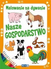 Malowanie na dywanie. Nasze gospodarstwo - Praca zbiorowa