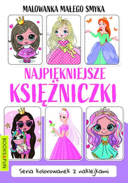 Malowanka małego smyka. Najpięknieszke księżniczki - Praca zbiorowa