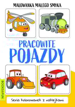 Malowanka Małego Smyka. Pracowite pojazdy - Praca zbiorowa