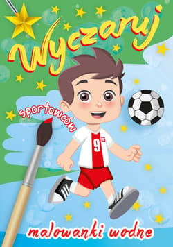 Malowanka wodna. Wyczaruj sportowców - Praca zbiorowa