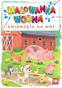 Malowanka wodna. Zwierzęta ze wsi - Praca zbiorowa