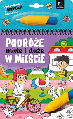 Malowanka z pisakiem wodnym. Podróże małe i duże. W mieście