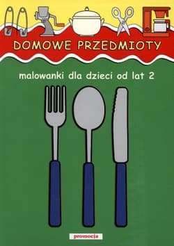 Malowanki - Domowe przedmioty w.2011 - Praca zbiorowa