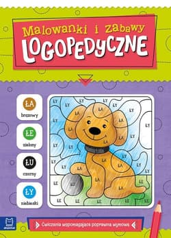 Malowanki i zabawy logopedyczne Ćwiczenia wspomagające poprawną wymowę - Anna Podgórska