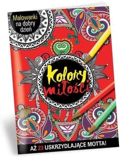 Malowanki na dobry dzień. Tom 1. Kolory miłości - Praca zbiorowa