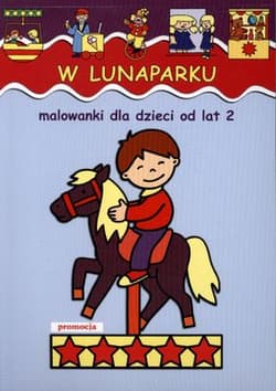 Malowanki - W lunaparku w. 2011 SIEDMIORÓG - Praca zbiorowa