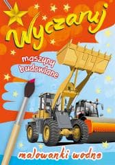 Malowanki wodne. Wyczaruj maszyny budowlane - Wydawnictwo Skrzat