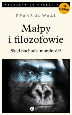 Małpy i filozofowie Skąd pochodzi moralność? - de Waal Frans