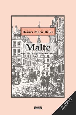 Malte. Zapiski Maltego Lauridsa Brigge - Rainer Maria Rilke