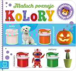 Maluch poznaje kolory. Książeczka mądrego dziecka - Opracowanie Zbiorowe