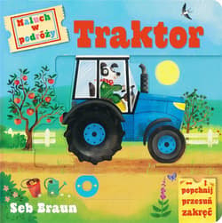 Maluch w podróży Traktor - Anna Matusik
