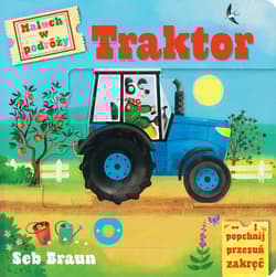 Maluch w podróży Traktor - Anna Matusik