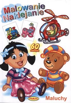 Maluchy. Malowanie naklejanie - Praca zbiorowa