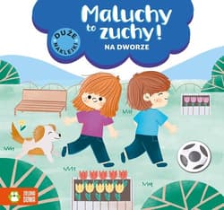 Maluchy to zuchy Na dworze - Opracowanie Zbiorowe
