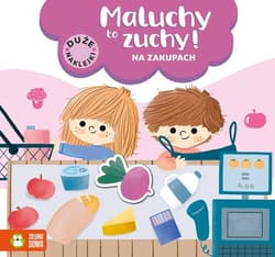 Maluchy to zuchy. Na zakupach - Opracowanie Zbiorowe