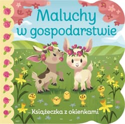 Maluchy w gospodarstwie. Książeczka z okienkami - Ginger Swift