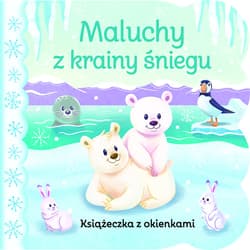 Maluchy z krainy śniegu. Książeczka z okienkami - Ginger Swift