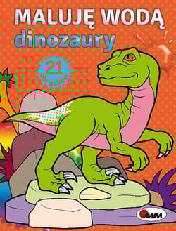 Maluję wodą Dinozaury - Piotr Kozera