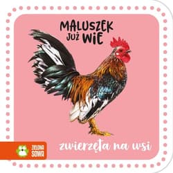 Maluszek już wie Zwierzęta na wsi - Opracowanie Zbiorowe