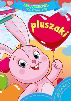 Maluszkowe malowanie Pluszaki - Opracowanie Zbiorowe