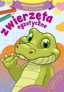 Maluszkowe malowanie Zwierzęta egzotyczne - Opracowanie Zbiorowe