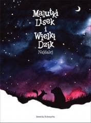 Malutki Lisek i Wielki Dzik T.2 Najdalej - Berenika Kołomycka