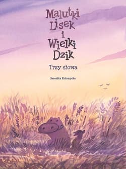 Malutki Lisek i Wielki Dzik Trzy Słowa Tom 8 - Berenika Kołomycka