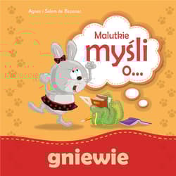 Malutkie myśli o... gniewie - Bezenac Agnes. Bezenac Salem