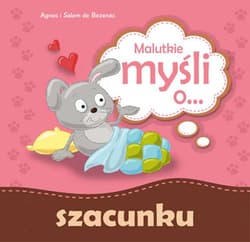 Malutkie myśli o... szacunku - Bezenac Agnes. Bezenac Salem