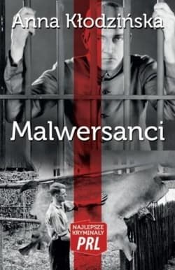 Malwersanci Najlepsze kryminały PRL - Anna Kłodzinska