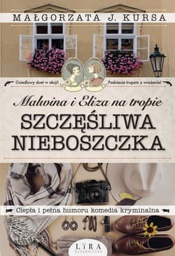 Malwina i Eliza na tropie Szczęśliwa nieboszczka - Małgorzata J. Kursa