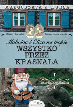 Malwina i Eliza na tropie Wszystko przez krasnala Wielkie Litery