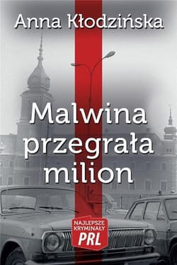 Malwina przegrała milion - Anna Kłodzinska