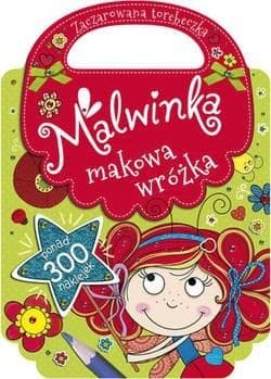 Malwinka makowa wróżka. Zaczarowana torebeczka - Agnieszka Kamińska