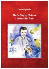 Mały Alojzy Orione i owieczka Buu -  Ogińska Lusia