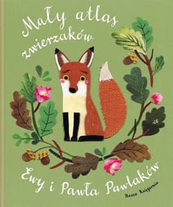 Mały atlas zwierzaków Ewy i Pawła Pawlaków