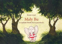 Mały Bu Co spotkało Słonika Bu na spacerkach? - Renata Lenart