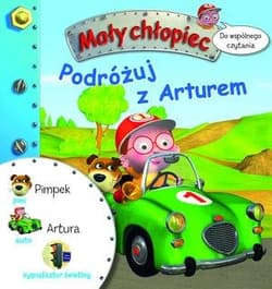 Mały chłopiec Podróżuj z Arturem Do wspólnego czytania - Beaumont Emilie, Delaroche Jack