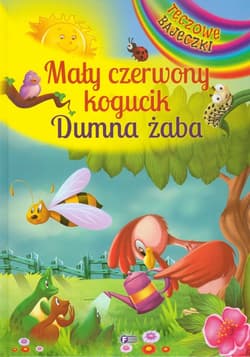 Mały czerwony kogucik Dumna żaba - Opracowanie Zbiorowe