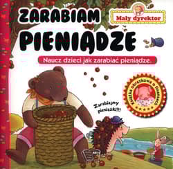 Mały Dyrektor Zarabiam pieniądze - Opracowanie Zbiorowe