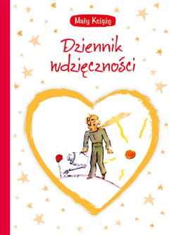 Mały Książę Dziennik wdzięczności - Praca zbiorowa