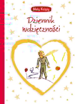 Mały Książę Dziennik wdzięczności - Praca zbiorowa