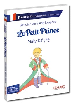Mały Książę / Le Petit Prince. Klasyka z ćwiczeniami wyd. francuskie - Antoine de Saint-Exupery