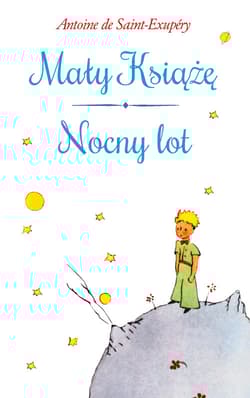 Mały Książę / Nocny lot - Antoine de Saint-Exupery