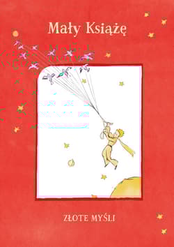 Mały Książę. Złote myśli - Antoine de Saint-Exupery