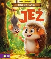 Mały Las. Jeż - Anna Jankowska, Michał Szafraniec