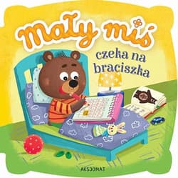 Mały miś czeka na braciszka - Opracowanie Zbiorowe